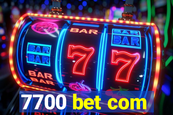 7700 bet com